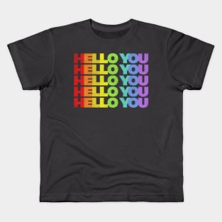 HELLO YOU //// Rainbow Faded Style Typographic Design Kids T-Shirt